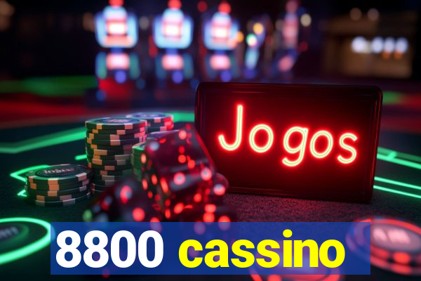 8800 cassino